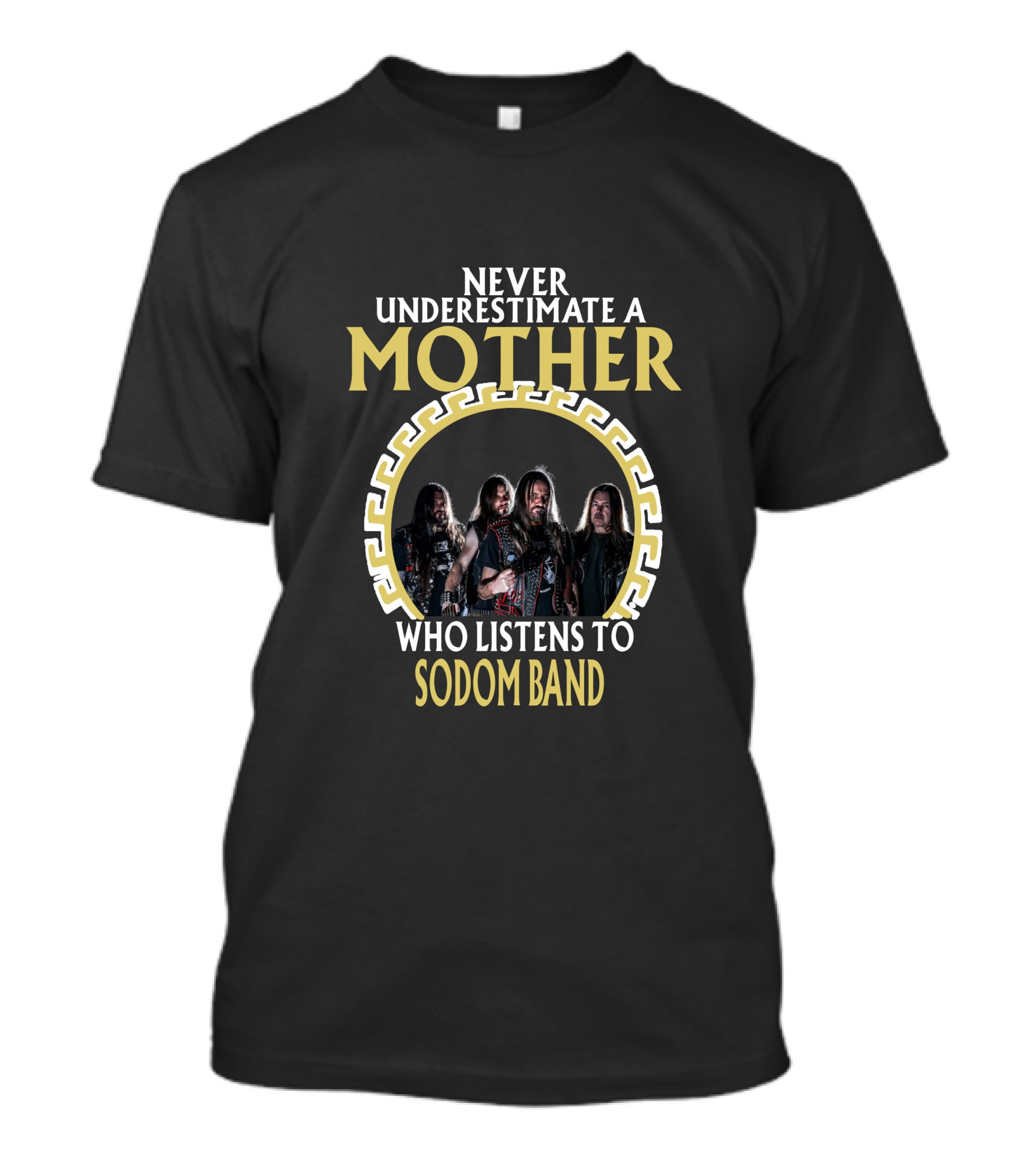 Never Underestimate A Mother Who Listens To Sodom Band T-Shirt