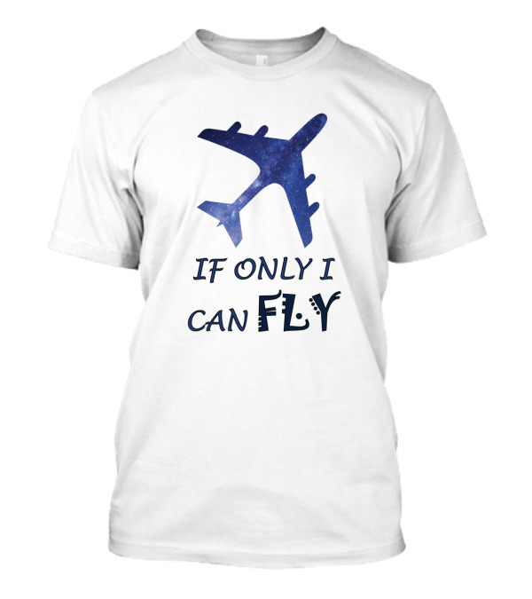 If Only I Can Fly Airplane Silhouette With Starry Night Sky T-Shirt