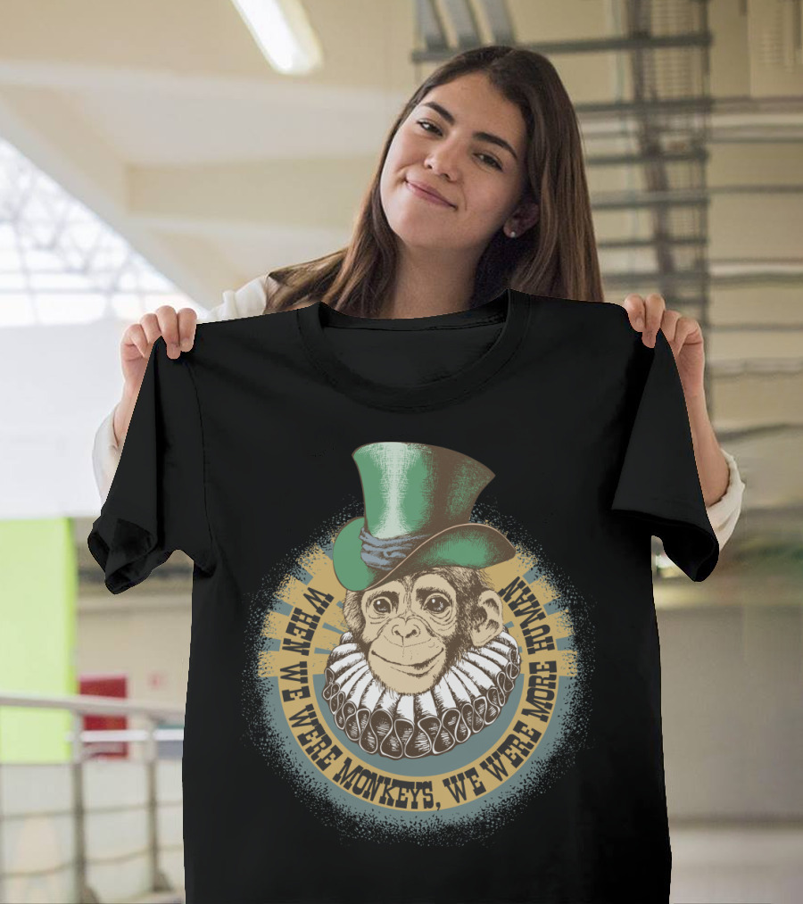 When We Were Monkeys, We Were More Human - Circus Monkey In Top Hat and Ruff Collar T-Shirt