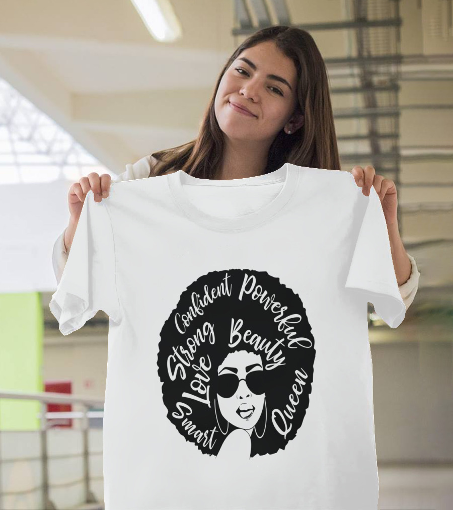 Confident Powerful Queen Strong Love Smart Beauty Afro T-Shirt