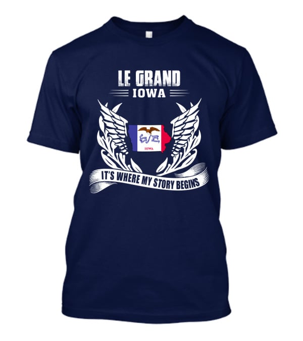 Le Grand Iowa It's Where My Story Begins T-Shirt