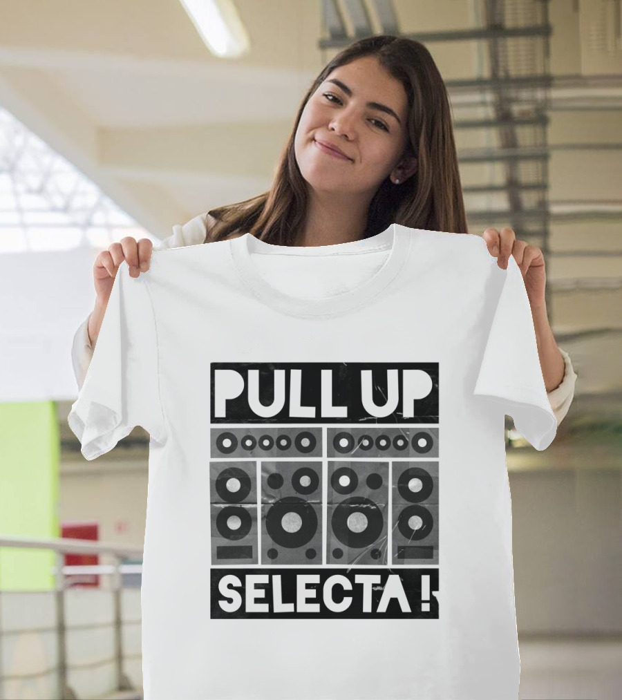 Pull Up Selecta Sound System Speaker T-Shirt