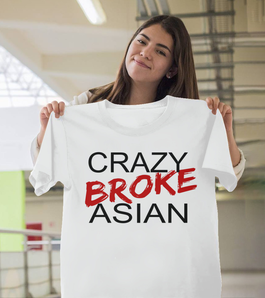 Crazy Broke Asian Bold Red Brushstroke Text T-Shirt