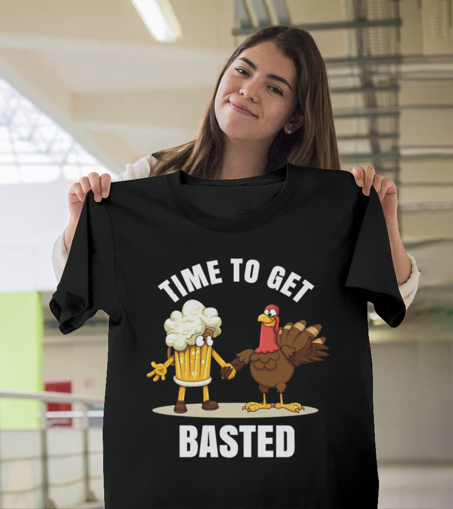 TIME TO GET BASTED BEER AND TURKEY HANDSHAKE T-Shirt