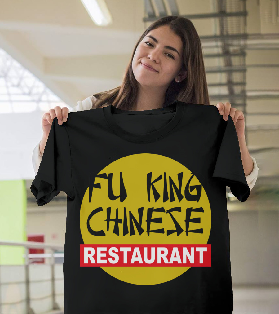 Fu King Chinese Restaurant T-Shirt