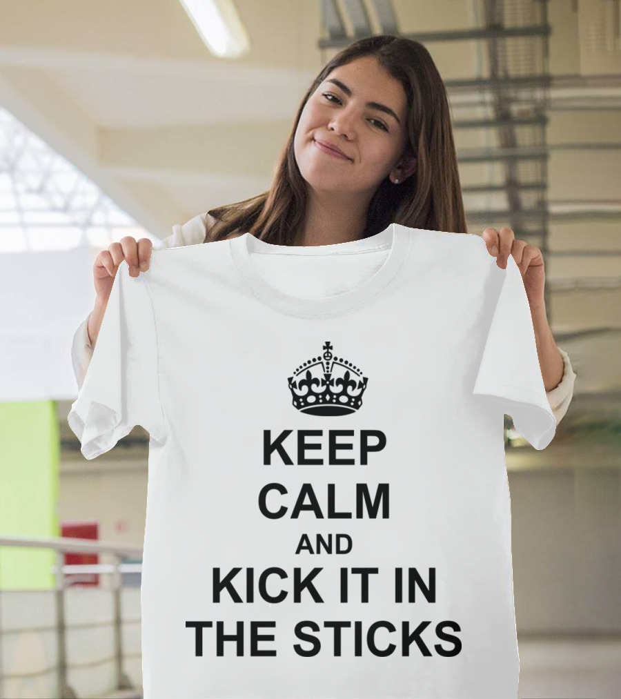 Keep Calm And Kick It in the Sticks Crown T-Shirt
