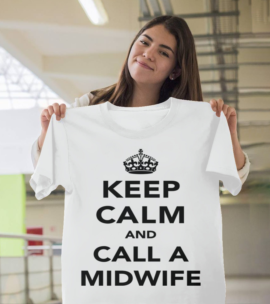 Keep Calm and Call A Midwife Crown Icon Classic Phrase T-Shirt