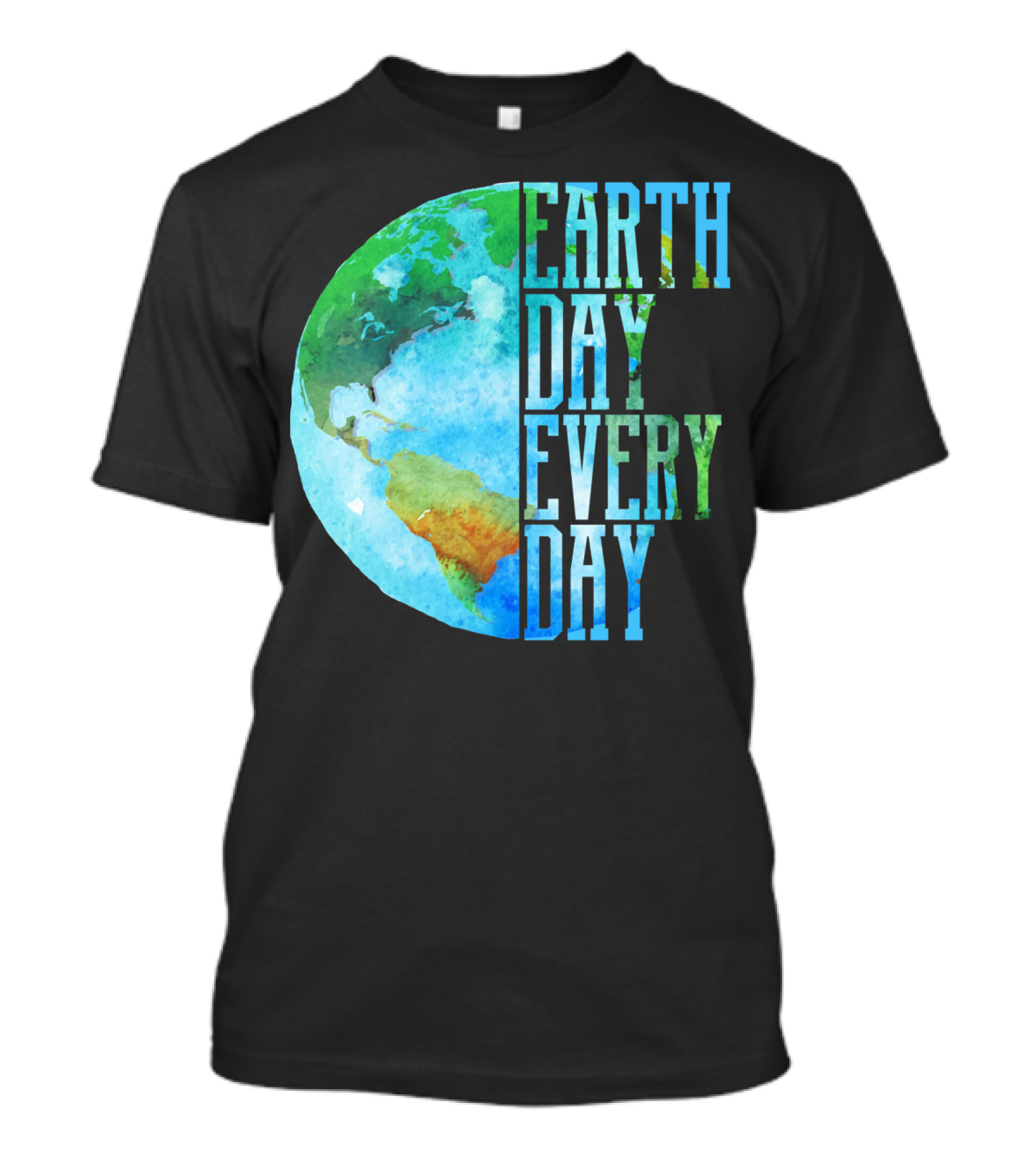 Earth Day Every Day Planet Nature Globe Earth T-Shirt