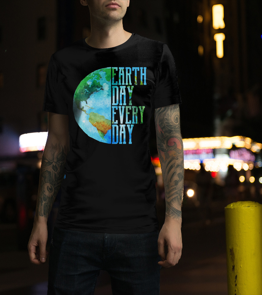 Earth Day Every Day Planet Nature Globe Earth T-Shirt