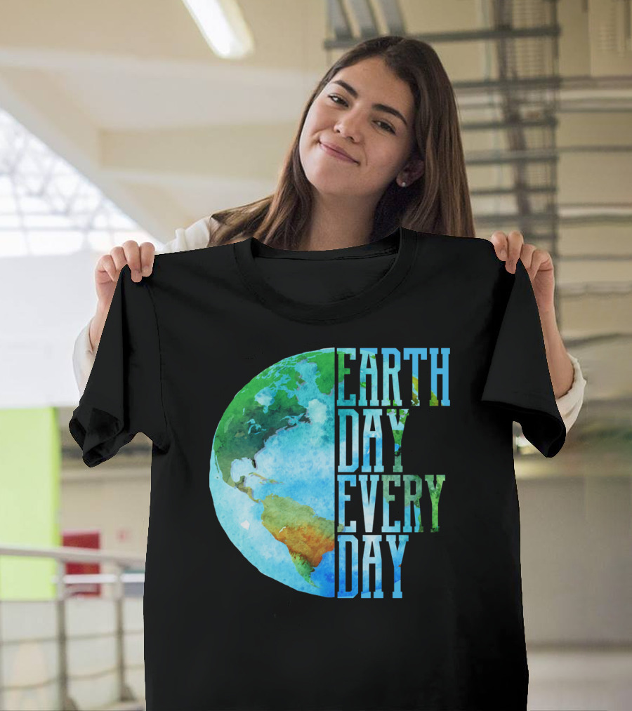 Earth Day Every Day Planet Nature Globe Earth T-Shirt