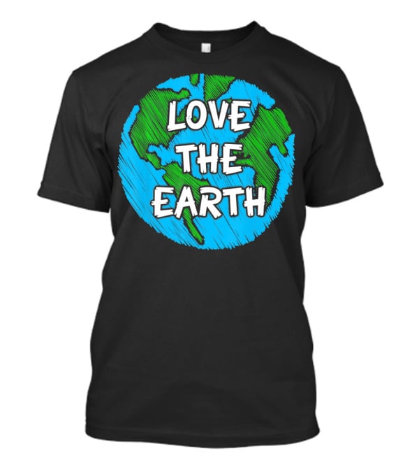 LOVE THE EARTH T-Shirt