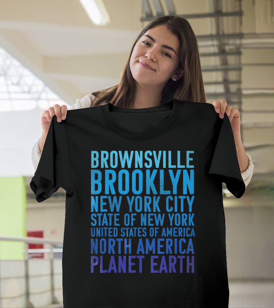 Brownsville Brooklyn New York City State Of New York United States Of America North America Planet Earth T-Shirt