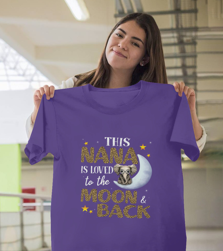THIS NANA IS LOVED TO THE MOON and BACK ELEPHANT STARS T-Shirt