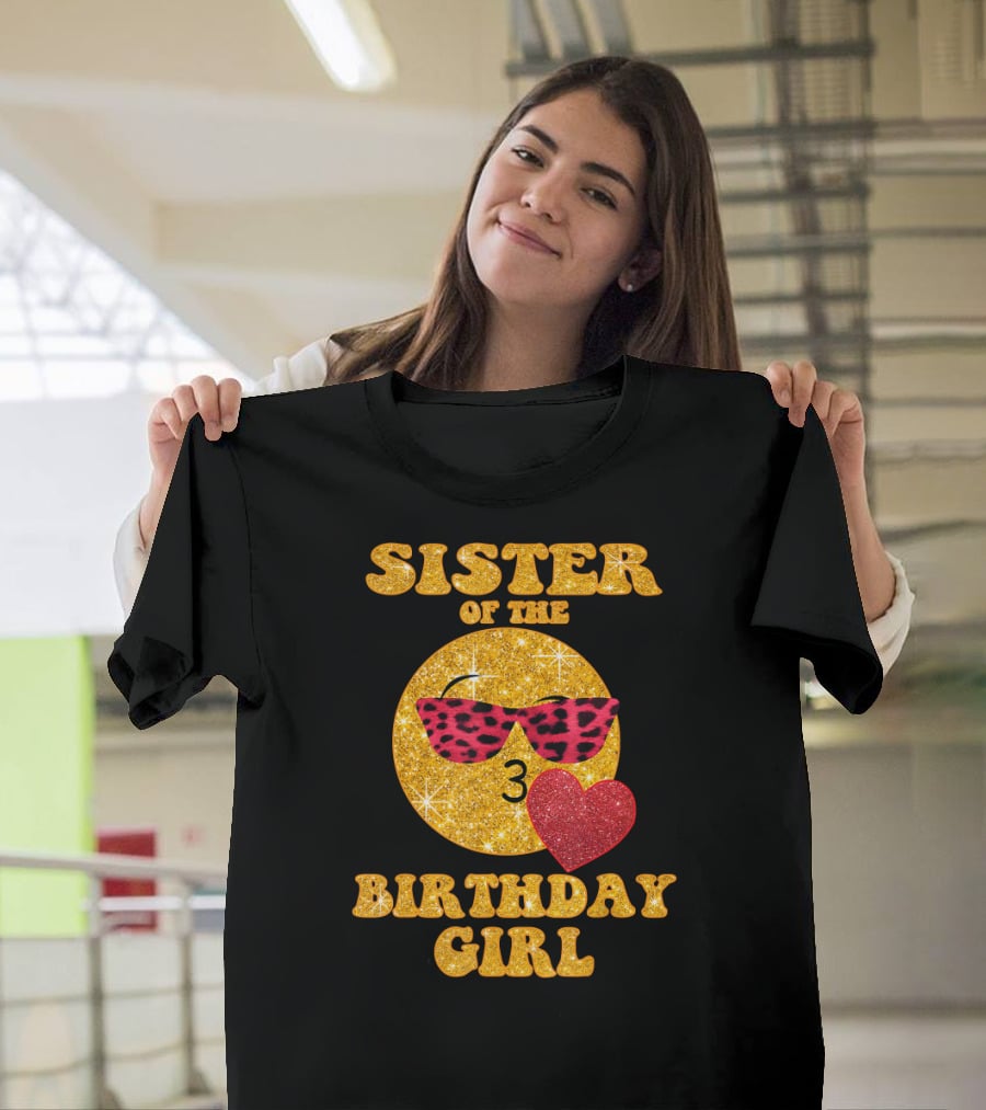 Sister Of The Birthday Girl 3 With Heart And Sunglasses T-Shirt