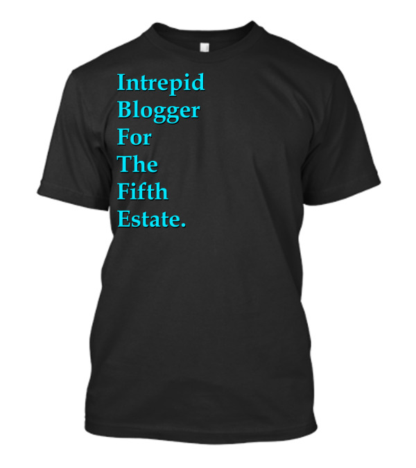 Intrepid Blogger For The Fifth Estate Dark T-Shirt