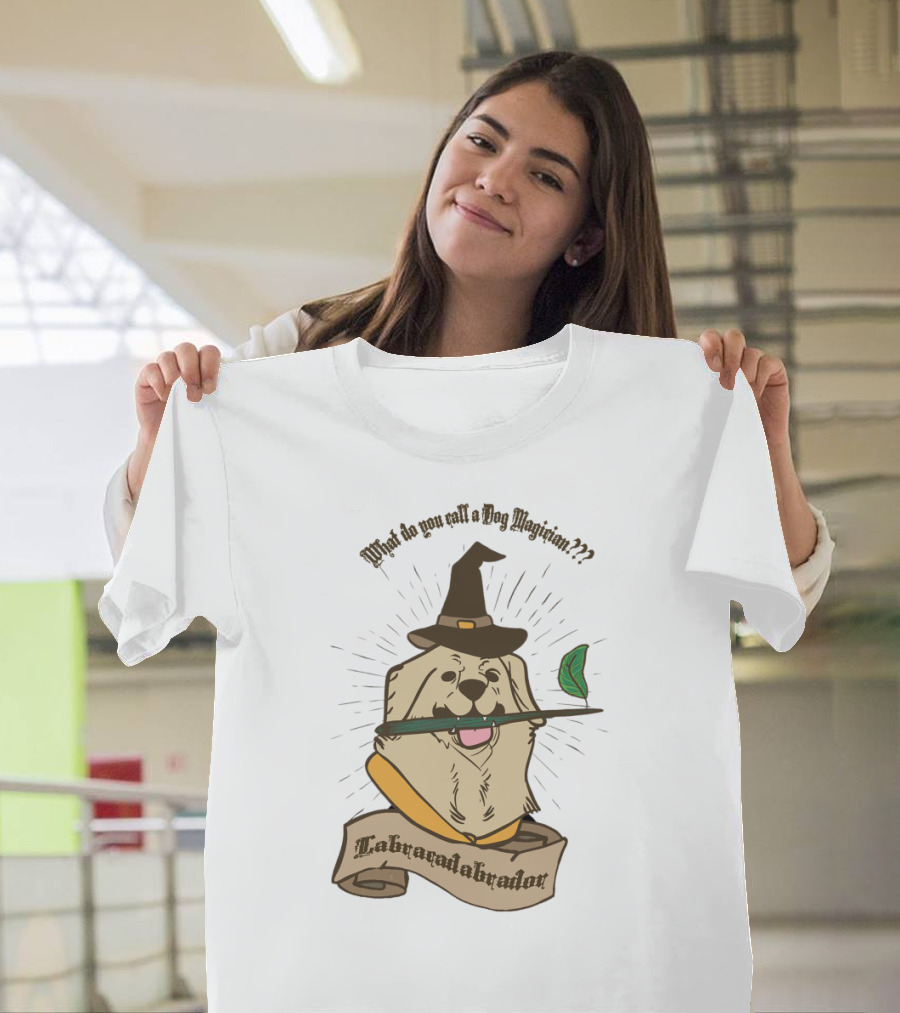 What Do You Call a Dog Magician Labracadabrador DAD JOKES Product Series T-Shirt
