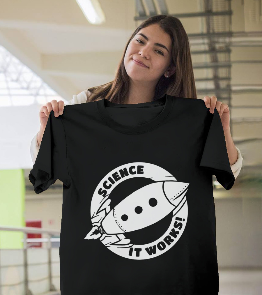 Science It Works Rocket Nerd Physics Joke T-Shirt