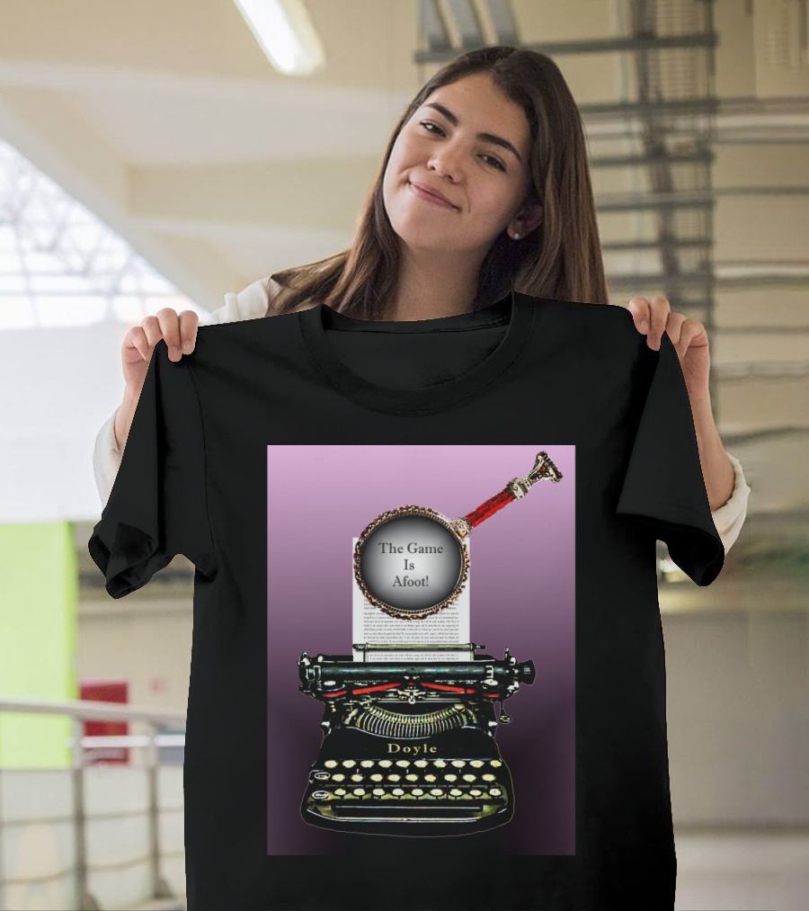 Sherlock Holmes Doyle Typewriter Magnifying Glass The Game Is Afoot T-Shirt