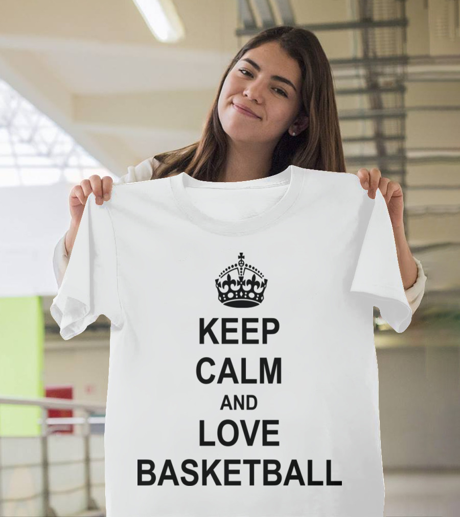 Keep Calm And Love Basketball with Iconic Crown Motif T-Shirt