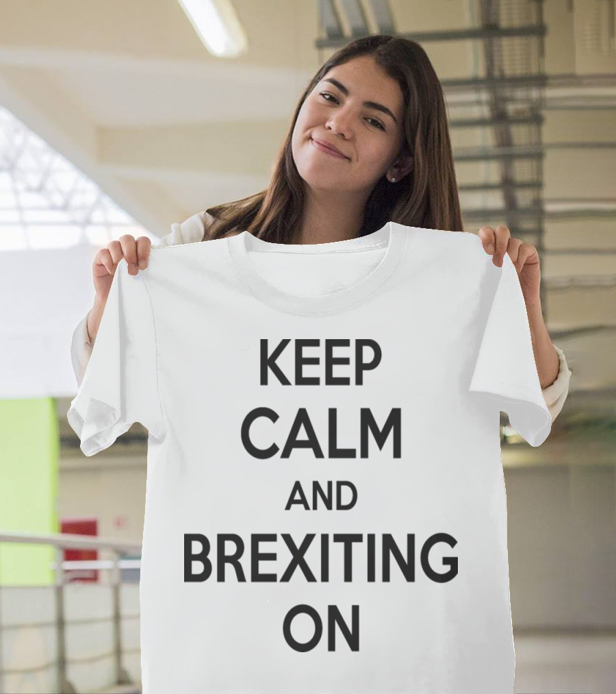Keep Calm and Brexiting On Phrase in Classic T-Shirt