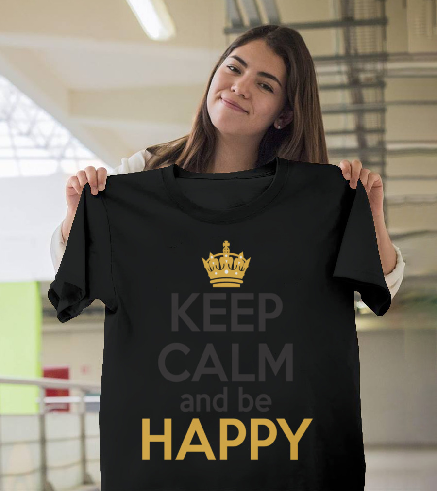 Keep Calm and Be Happy Iconic Crown T-Shirt