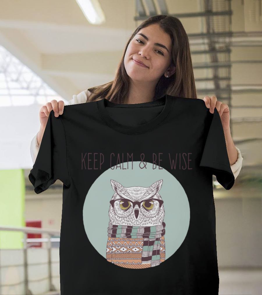 Keep Calm and Be Wise Owl Wearing Glasses and Scarf T-Shirt