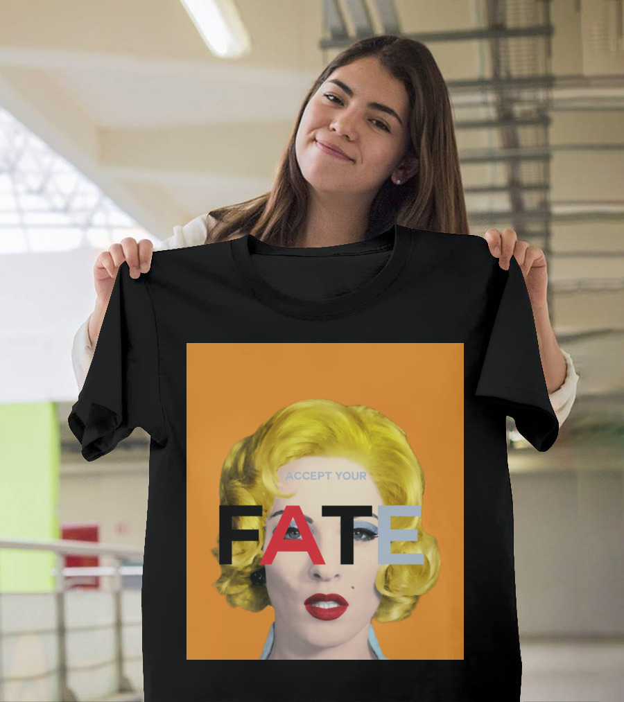 Accept Your Fate Pop Art Style Portrait with Bold Letters T-Shirt