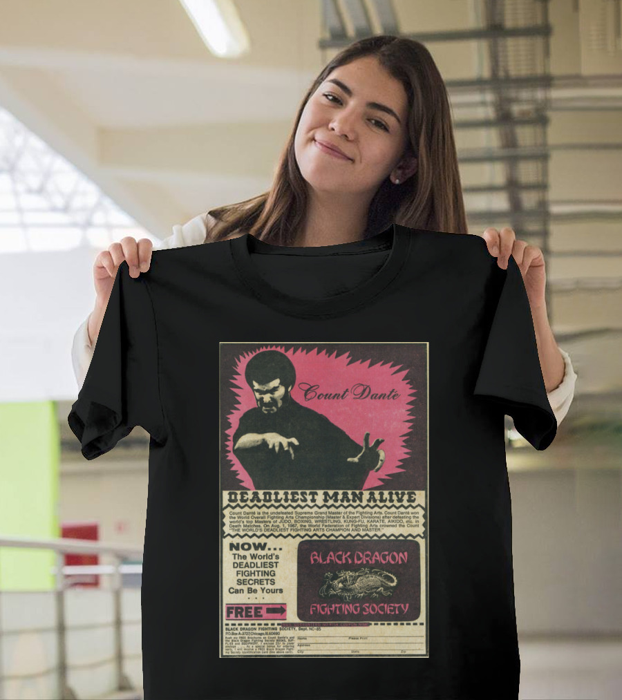 Count Dante Deadliest Man Alive Black Dragon Fighting Society World's Deadliest Fighting Secrets T-Shirt