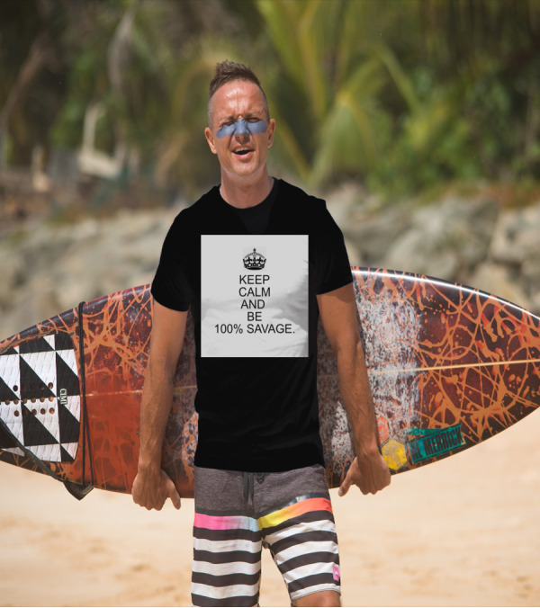 Keep Calm And Be 100% Savage With Crown Icon Classic Motivational Message T-Shirt