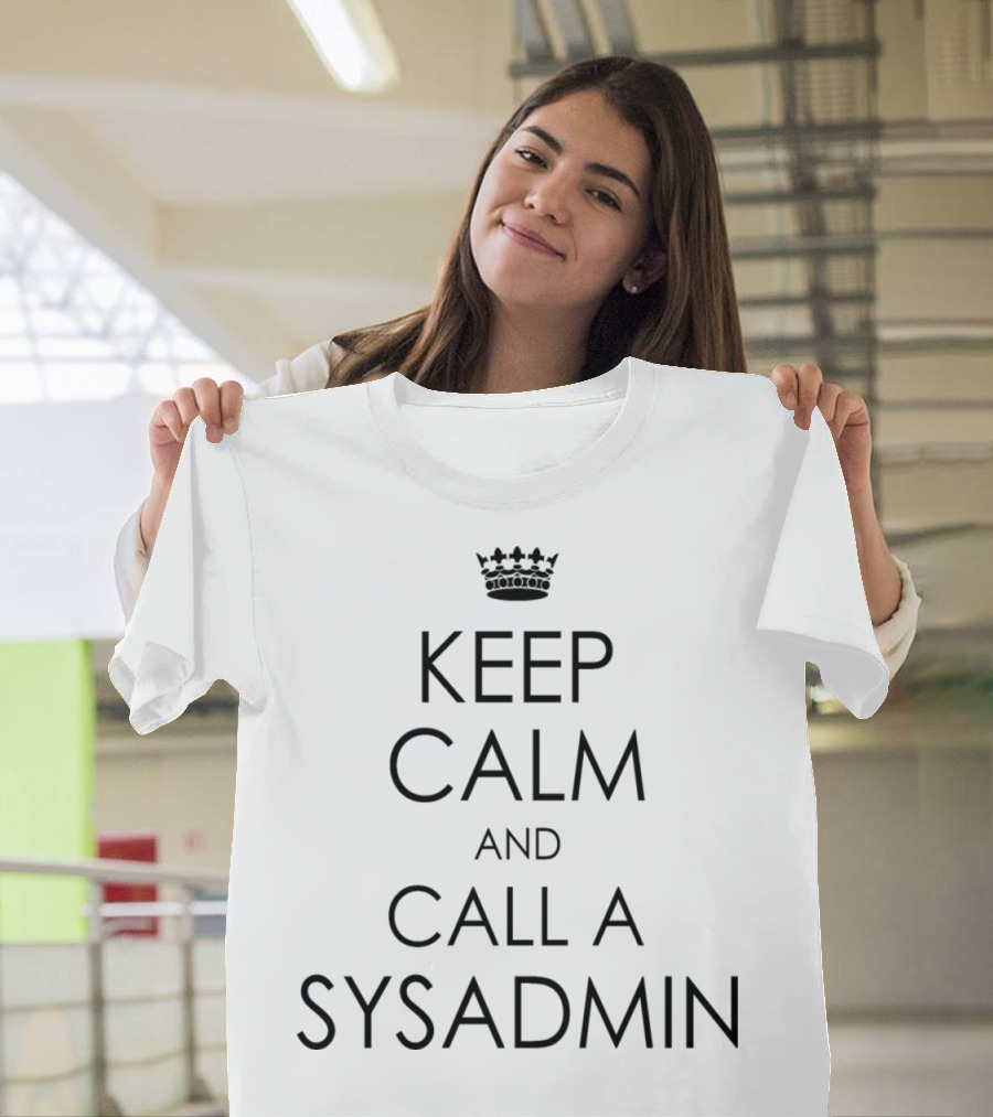 Keep Calm and Call a Sysadmin Iconic Parody with Crown T-Shirt