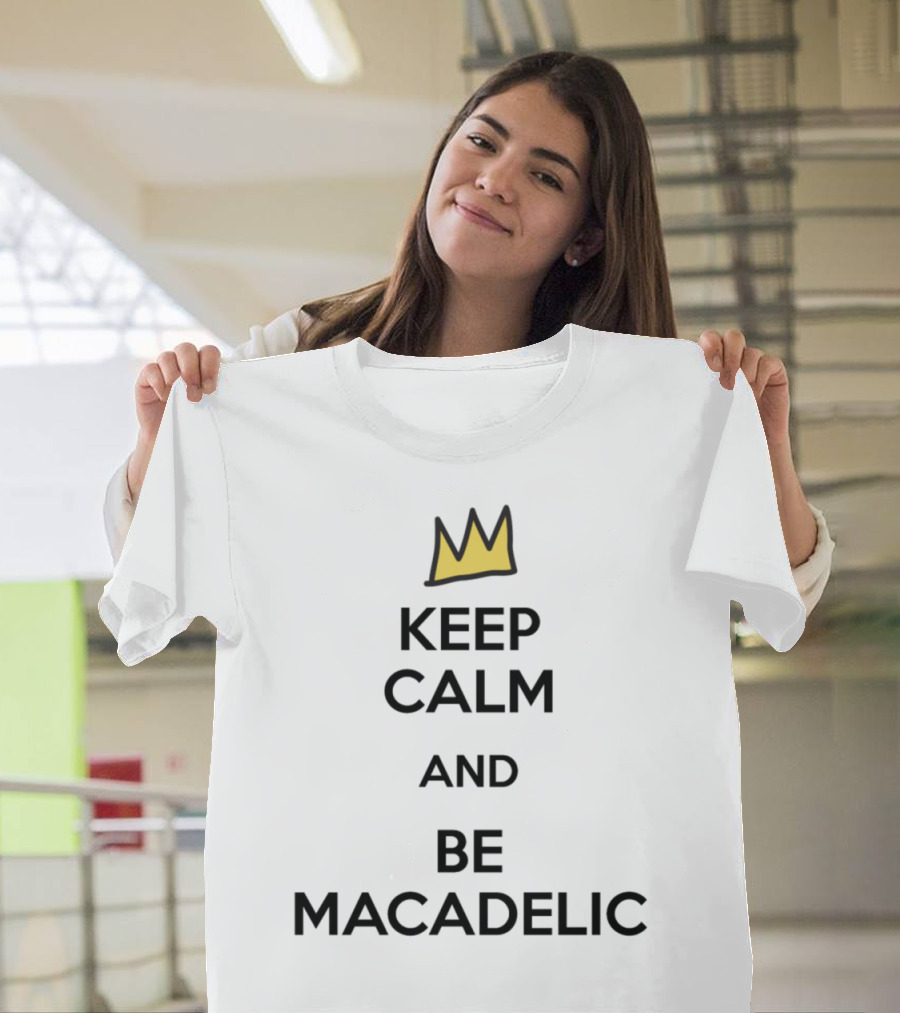 Keep Calm and Be Macadelic with Yellow Crown Icon Above Text T-Shirt