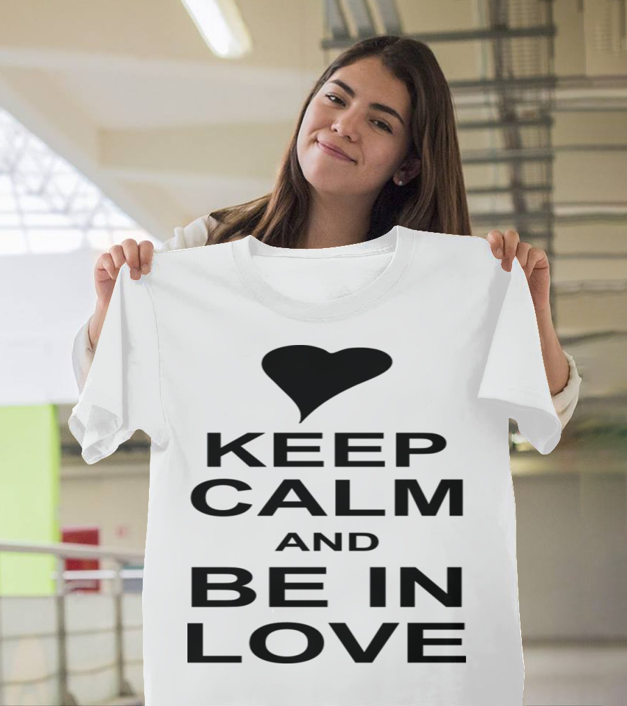 Keep Calm and Be in Love Heart Icon KG10 T-Shirt