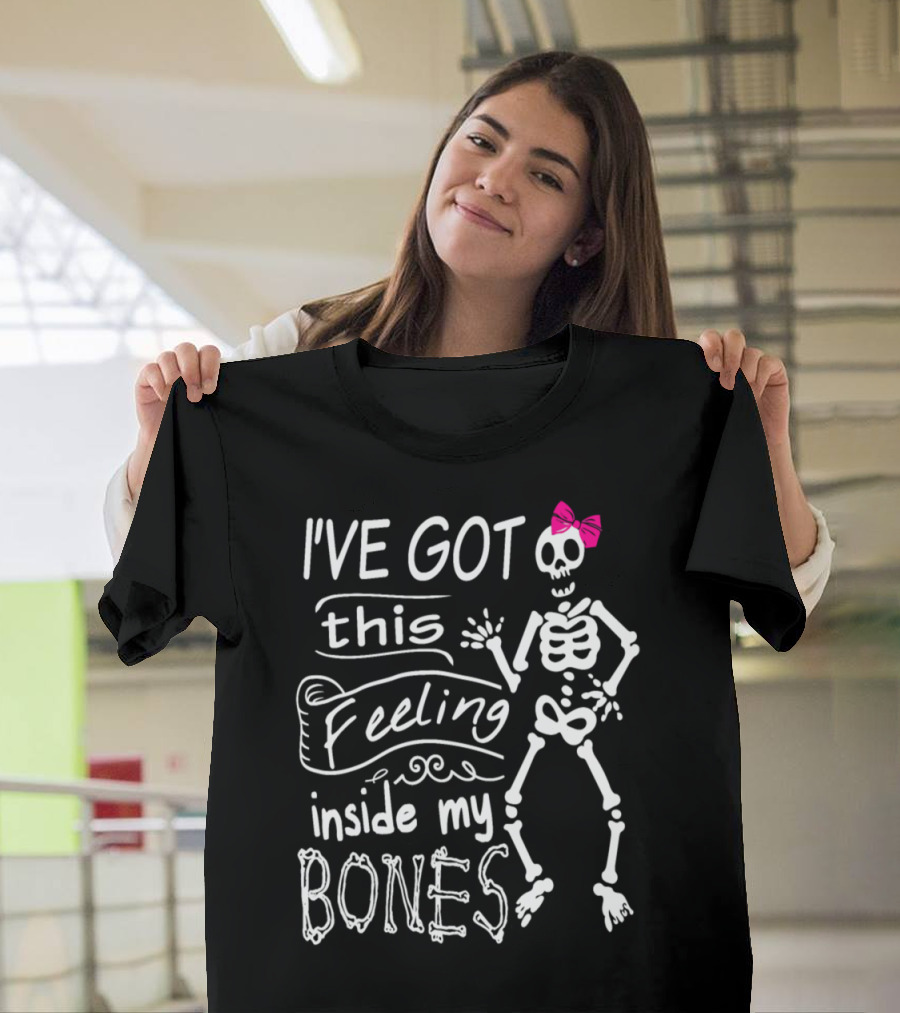 I've Got This Feeling Inside My Bones Skeleton with Pink Bow T-Shirt