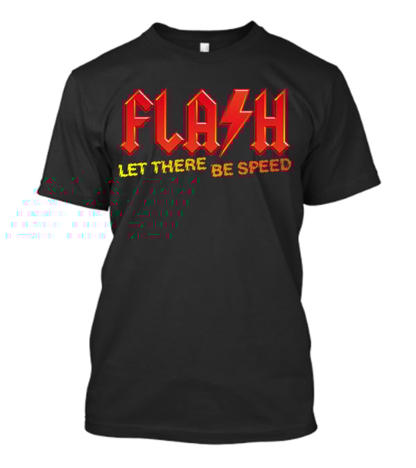 Flash Let There Be Speed T-Shirt