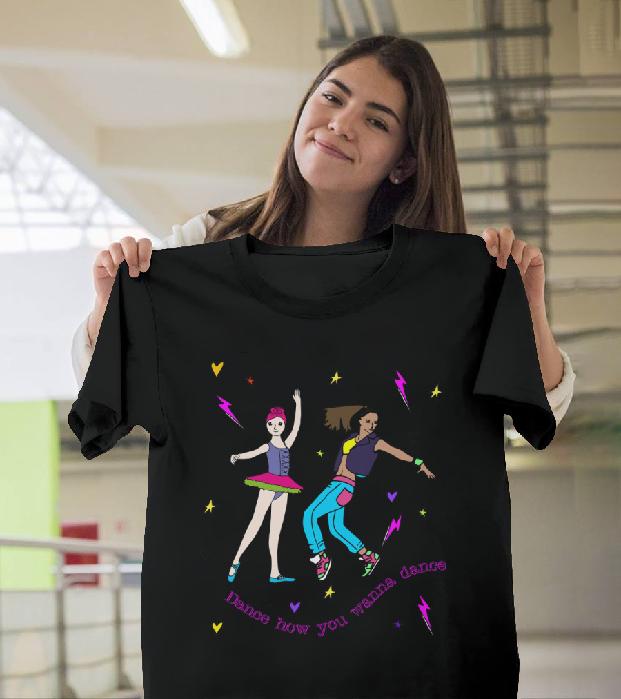 Colorful Ballerina and Hip Hop Dancer with Hearts and Lightning Bolts Surrounded by 'Dance How You Wanna Dance' T-Shirt
