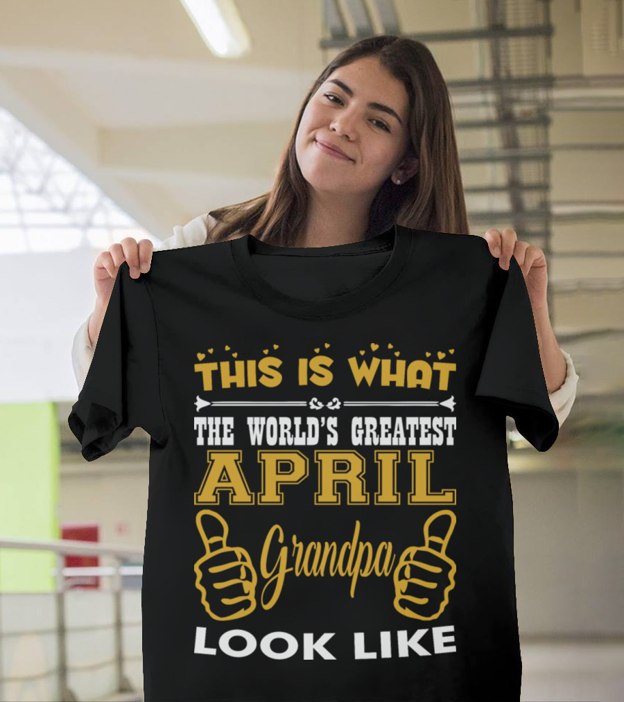 This Is What The World's Greatest April Grandpa Looks Like Thumbs Up T-Shirt