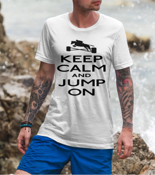 Keep Calm And Jump On Equestrian Horse Jumping T-Shirt