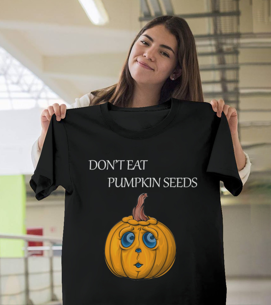 Don't Eat Pumpkin Seeds Cute Pumpkin Face T-Shirt