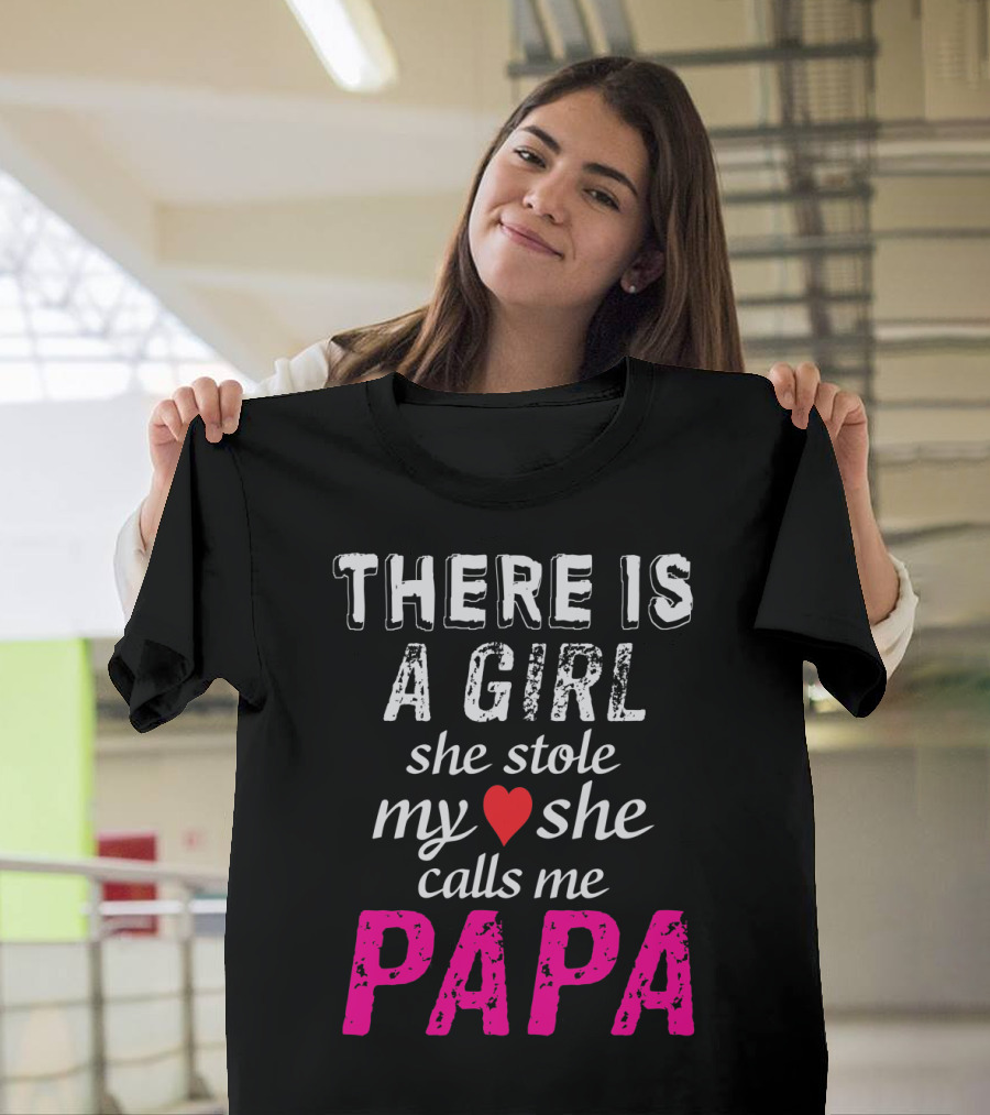 There Is a Girl She Stole My Heart She Calls Me Papa Heart T-Shirt