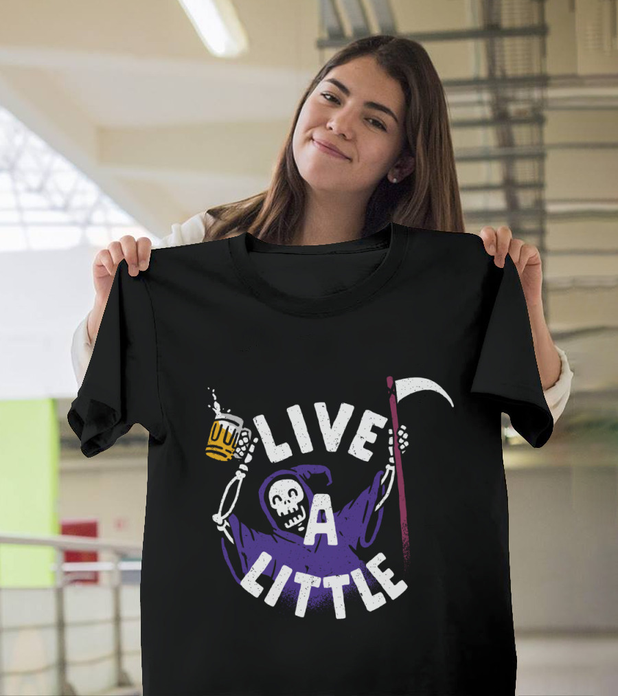 Live a Little Grim Reaper Holding Beer and Scythe T-Shirt