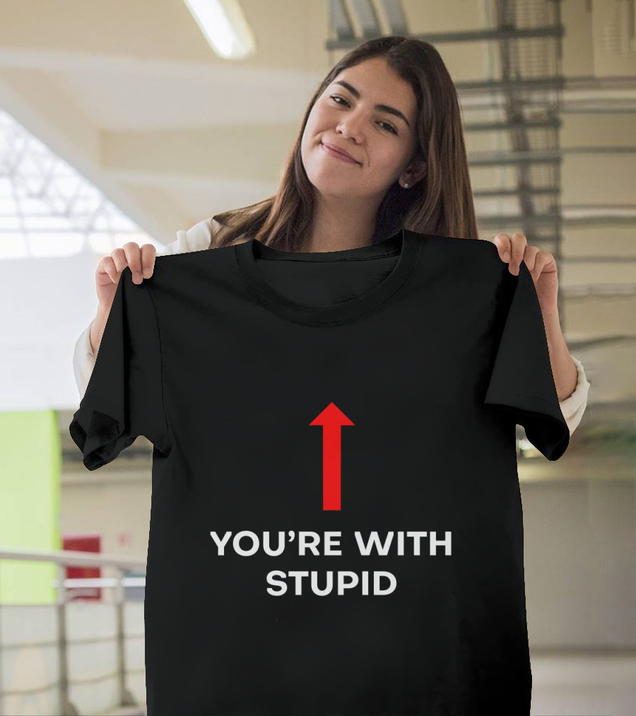 You're With Stupid Red Up Arrow T-Shirt