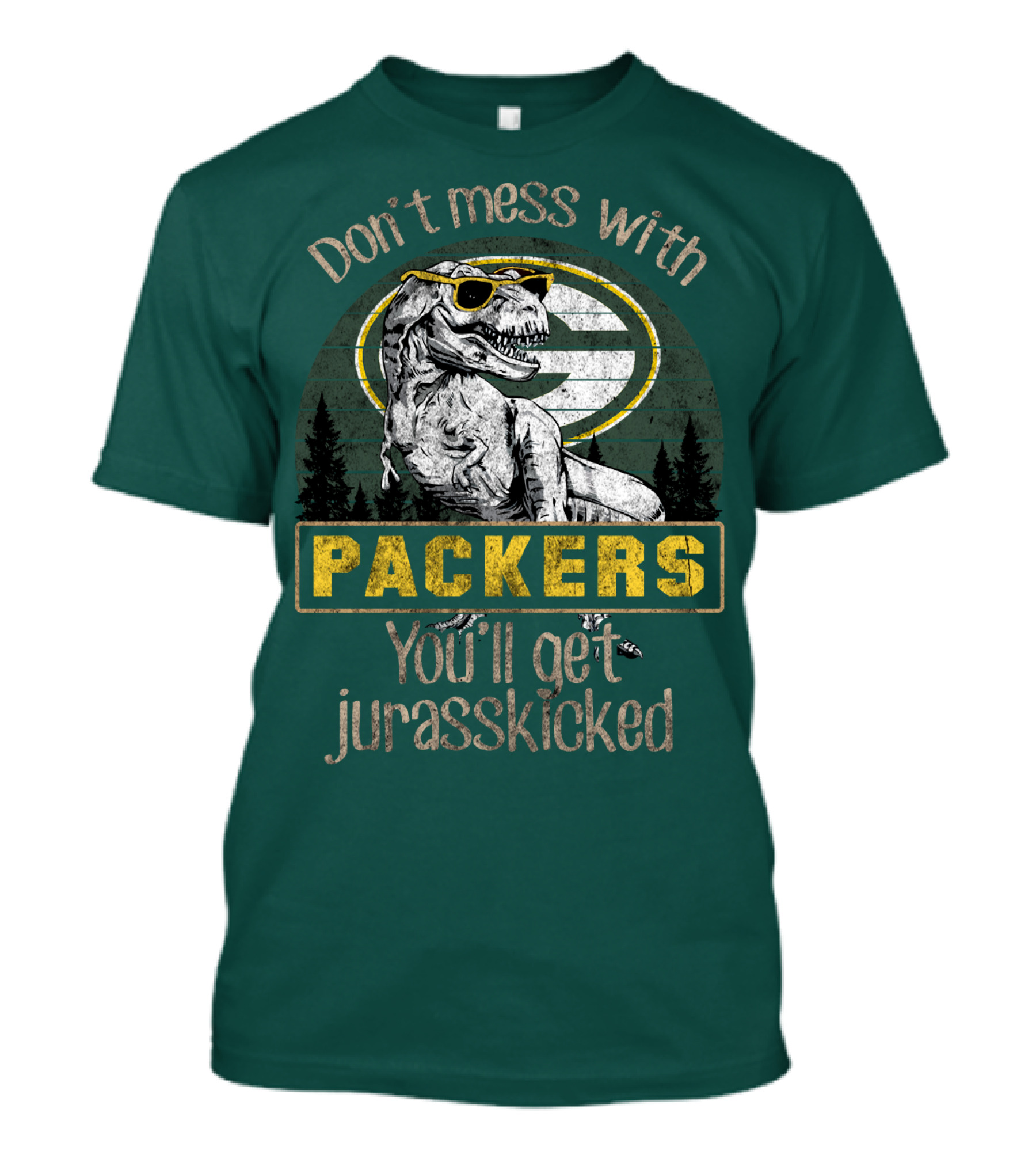 Don't Mess With Packers You'll Get Jurasskicked T-Shirt