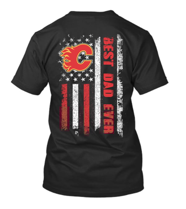 Calgary Flames Best Dad Ever American Flag T-Shirt