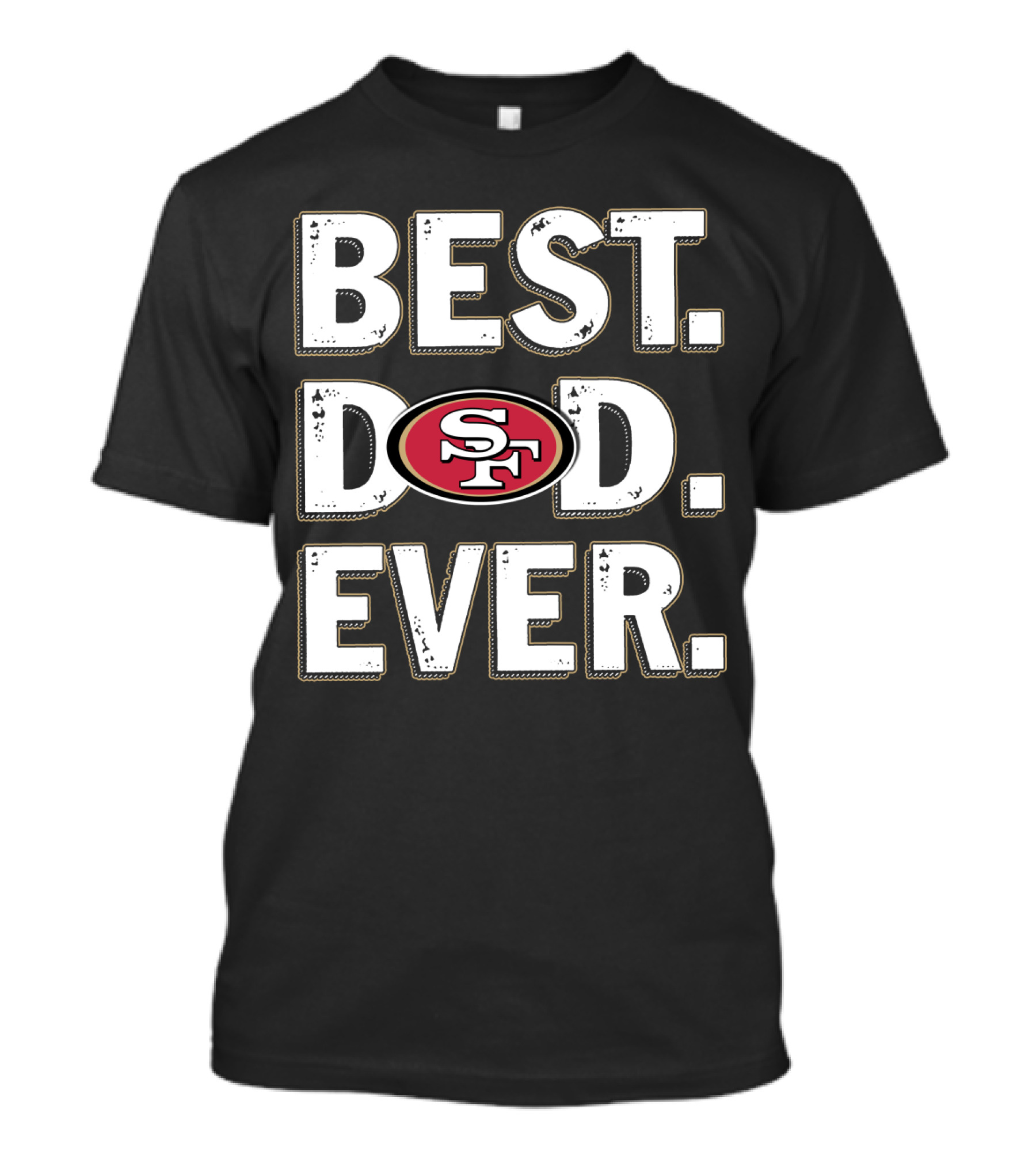 Best Dad Ever Sf 49ers T-Shirt