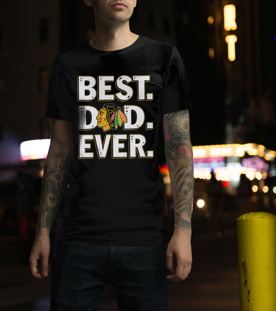 Best Dad Ever Blackhawks T-Shirt