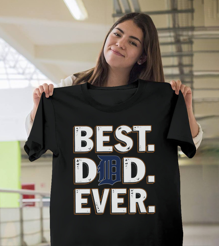 Best Dad Ever Detroit Tigers Font Style T-Shirt