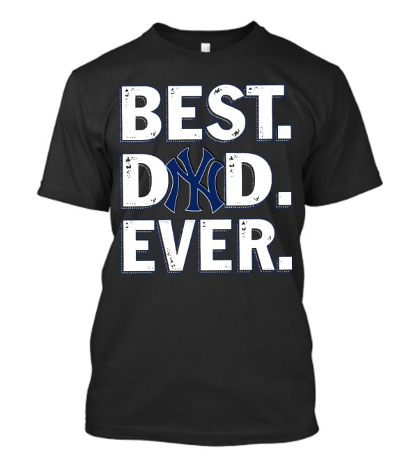 Best Dad Ever Ny Yankees T-Shirt