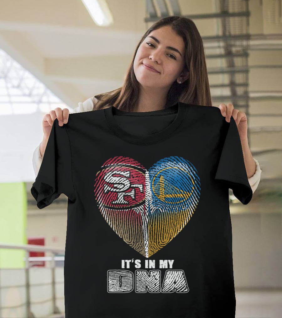 San Francisco 49ers Golden State Warriors It's In My Dna T-Shirt