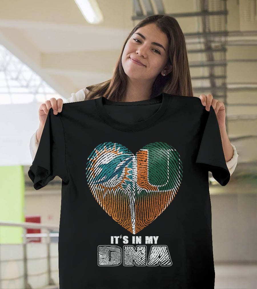Miami Dolphins And Miami Hurricanes It's In My Dna T-Shirt