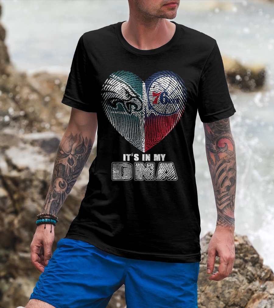 Philadelphia Eagles 76ers Heart It's In My Dna T-Shirt
